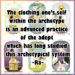 The clothing one’s self within the archetype is an advanced practice of the adept which has long studied this archetypical system (Ra)